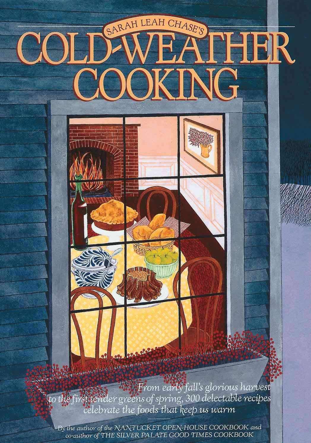 Cold-Weather Cooking By Chase, Sarah Leah 9780894807527 (Paperback)