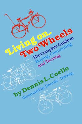 Living on Two Wheels By Dennis Coello 9780894960345 (Hardback)