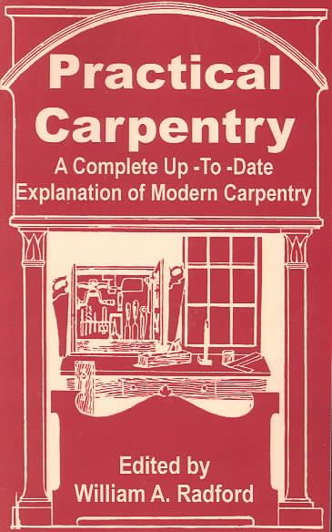 Practical Carpentry By William a Radford 9780894991752 (Paperback)
