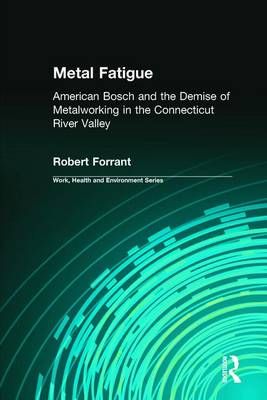 Metal Fatigue By Robert Forrant 9780895033260 (Paperback)
