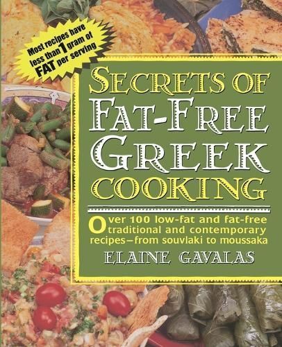 Secrets of Fat-Free Greek Cooking By Elaine Gavalas 9780895298621