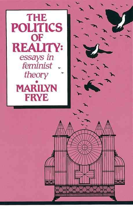 The Politics of Reality By Marilyn Frye 9780895940995 (Paperback)