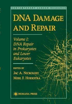 DNA Damage and Repair By Jac A. Nickoloff, Merl F. Hoekstra (Hardback)