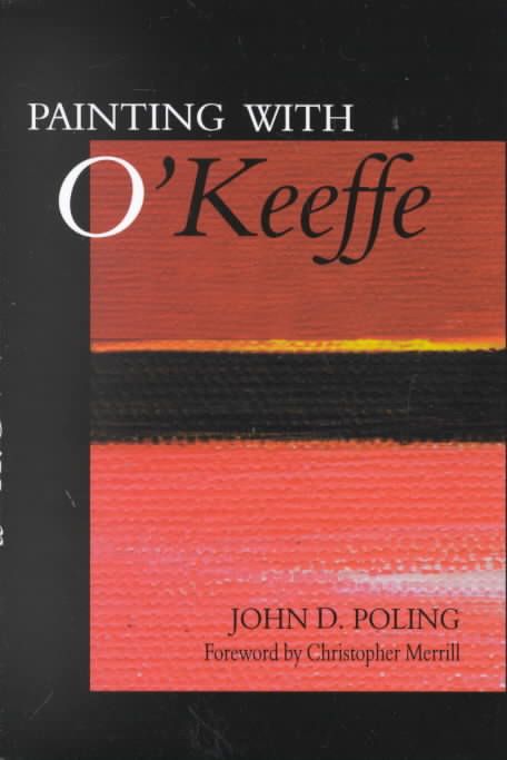 Painting With O'Keeffe By John D. Poling 9780896723818 (Hardback)