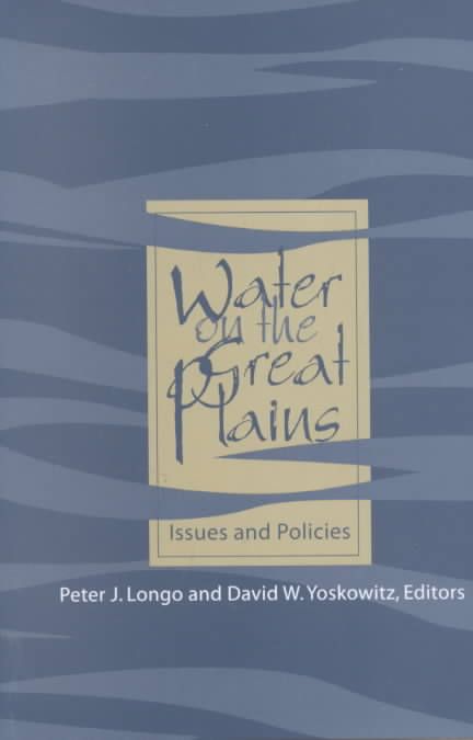 Water on the Great Plains By Peter Joseph Longo, David W. Yoskowitz