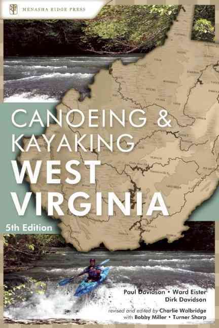 Canoeing & Kayaking West Virginia By Paul Davidson 9780897325455