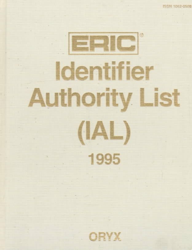 Eric Identifier Authority List (Ial) 1995 By Houston, James E.