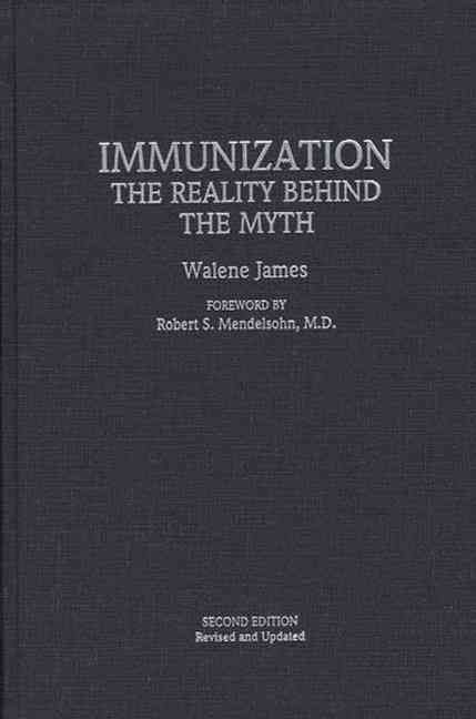 Immunization: The Reality Behind the Myth - Second Edition, Revised and Updated