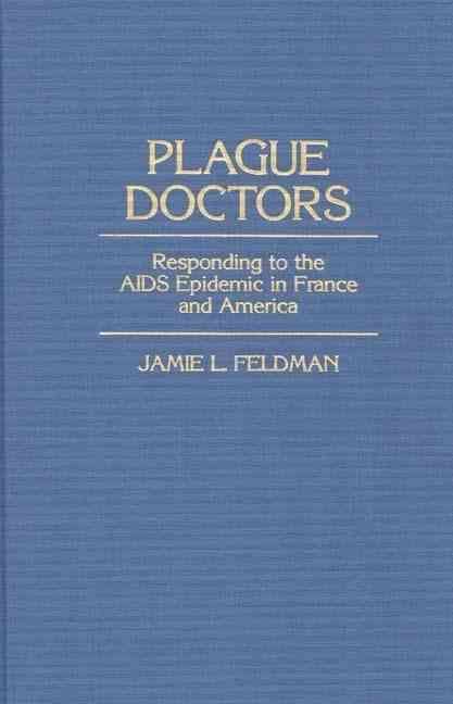 Plague Doctors: Responding to the AIDS Epidemic in France and America