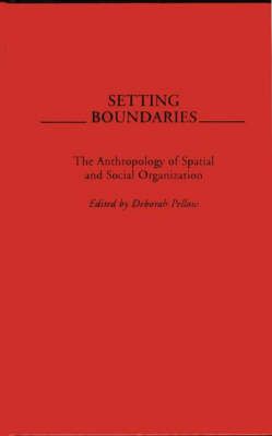 Setting Boundaries: The Anthropology of Spatial and Social Organization