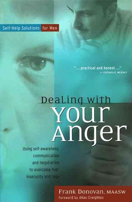 Dealing with Your Anger: Self-Help Solutions for Men By Frank Donovan