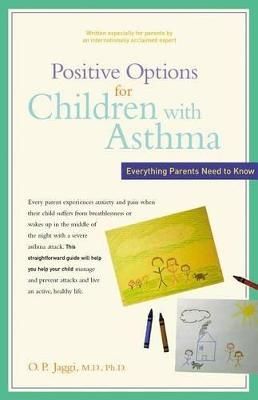 Positive Options for Children With Asthma By O. P. Jaggi 9780897934534