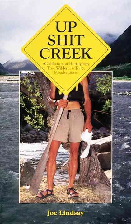 Up Shit Creek By Joe Lindsay 9780898159394 (Paperback)