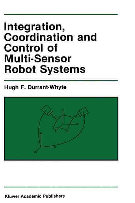 Integration, Coordination and Control of Multi-Sensor Robot Systems