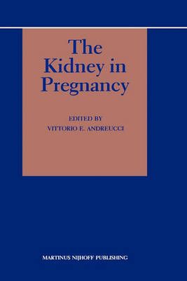 The Kidney in Pregnancy By Vittorio E. Andreucci 9780898387414