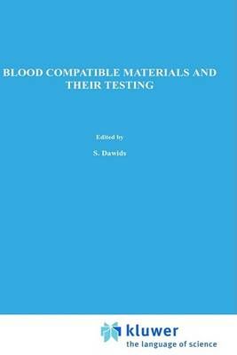 Blood Compatible Materials and Their Testing 9780898388138 (Hardback)