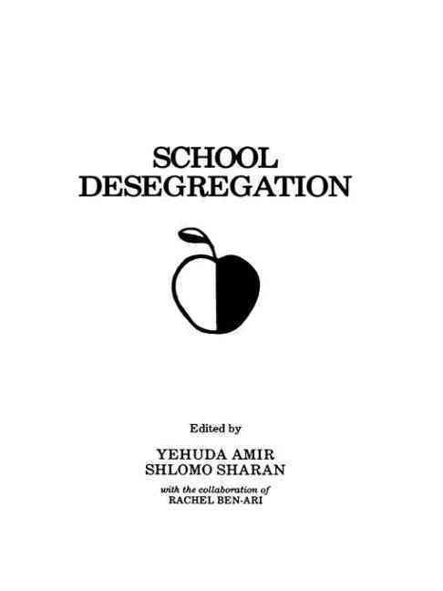 School Desegregation By Yehuda Amir, Shlomo Sharan, Rachel Ben-Ari