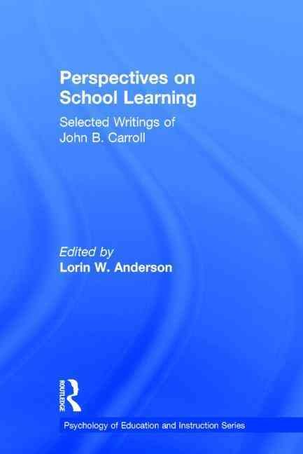 Perspectives on School Learning By John B. Carroll, Lorin W. Anderson