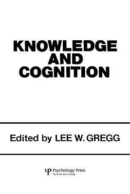Knowledge and Cognition By Lee W. Gregg 9780898594683 (Hardback)