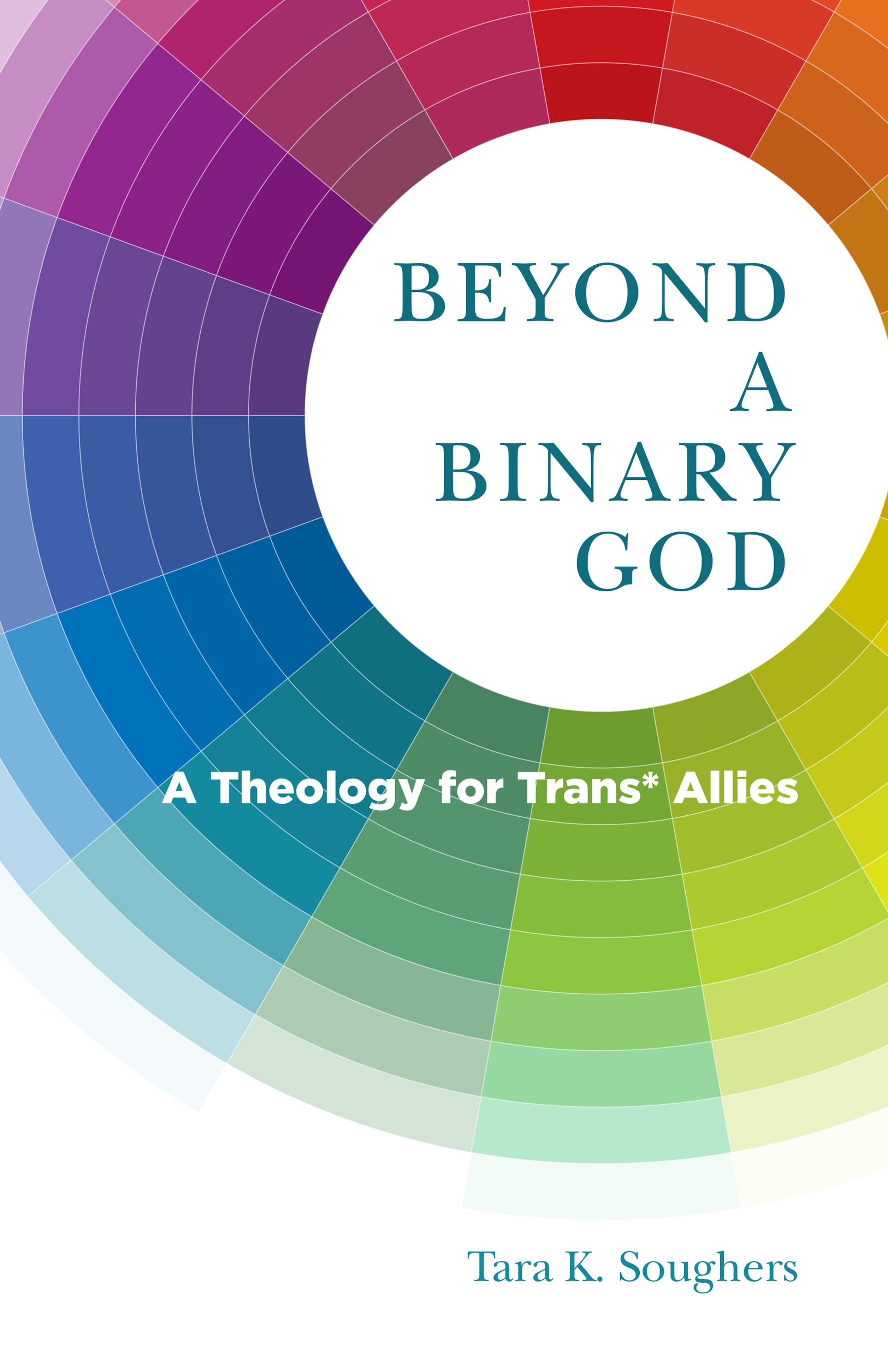 Beyond a Binary God By Tara K. Soughers 9780898690057 (Paperback)