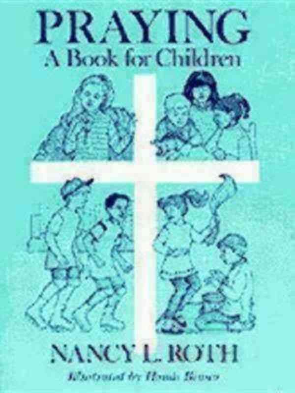 Praying a Book for Children By Nancy Roth 9780898691894 (Paperback)