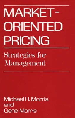 Market-Oriented Pricing: Strategies for Management 9780899304021
