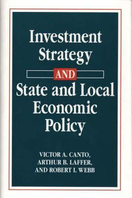 Investment Strategy and State and Local Economic Policy 9780899304052