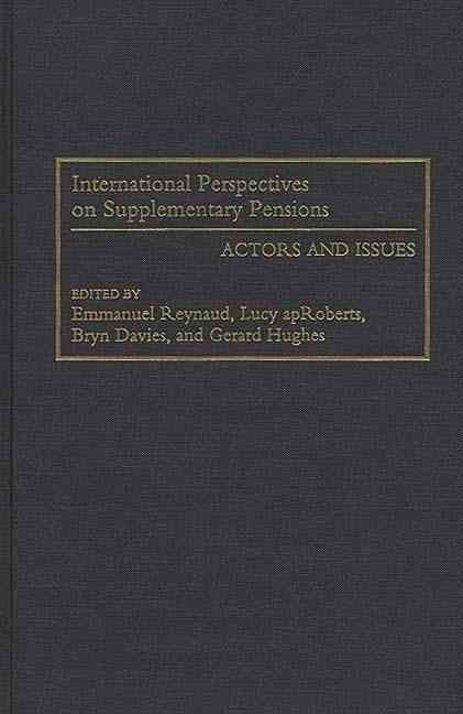 International Perspectives on Supplementary Pensions: Actors and Issues
