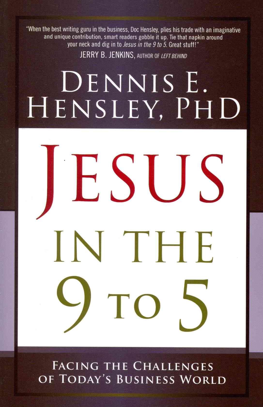 Jesus in the 9 to 5 By Dr. Dennis Hensley 9780899571799 (Paperback)