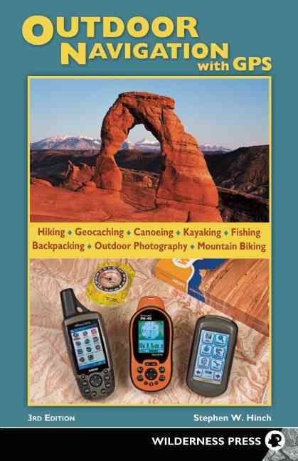 Outdoor Navigation with GPS By Stephen W. Hinch 9780899976501