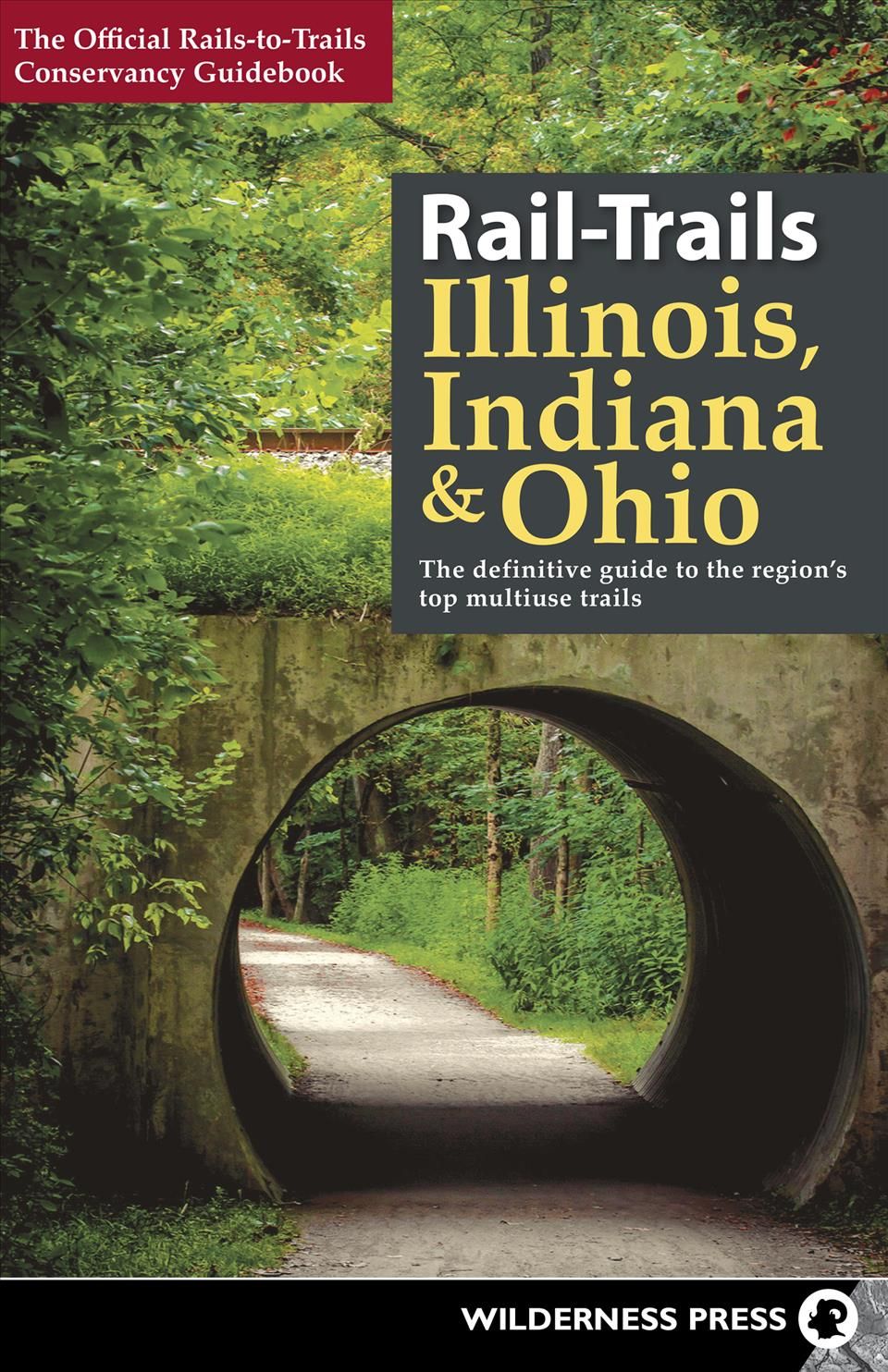 Rail-Trails Illinois, Indiana, & Ohio By Rails-to-Trails Conservancy