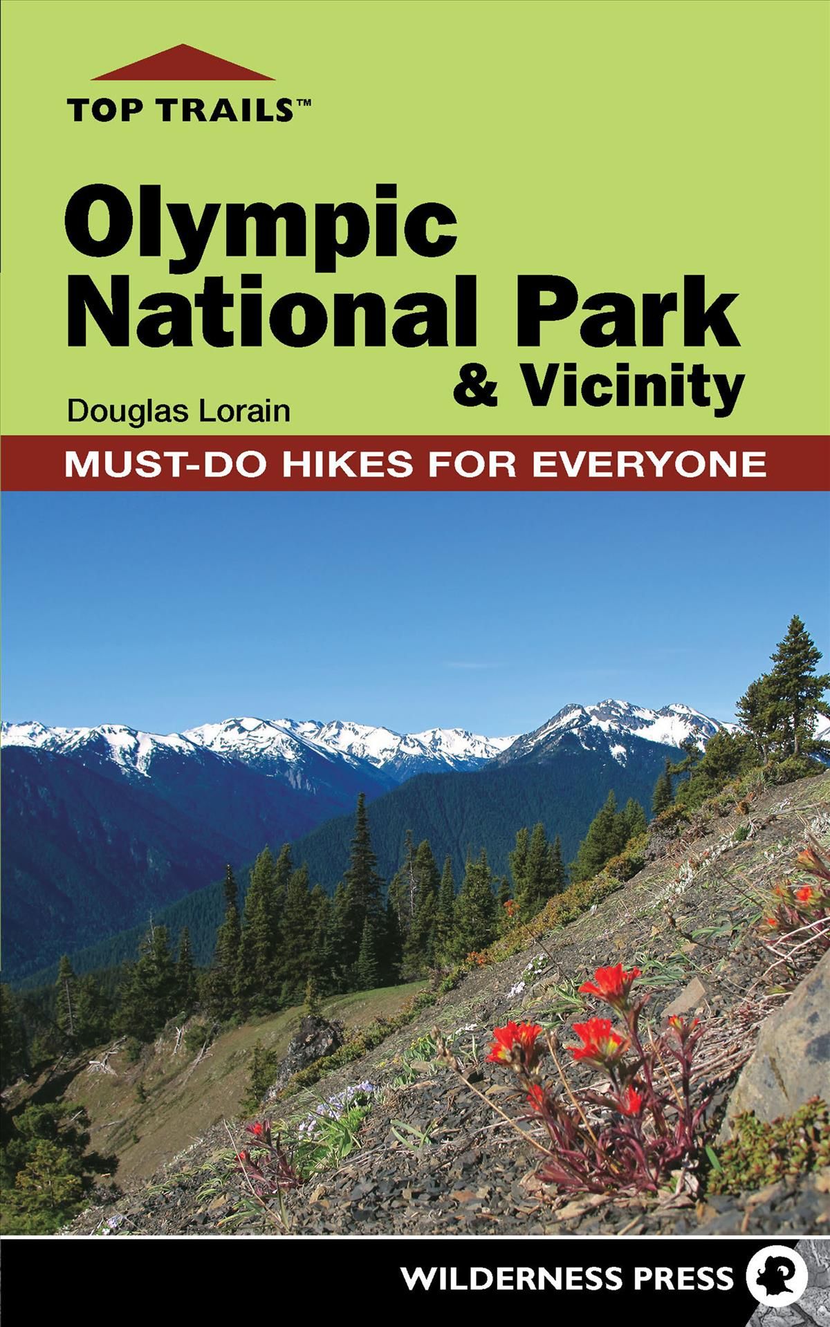 Top Trails: Olympic National Park and Vicinity By Douglas Lorain