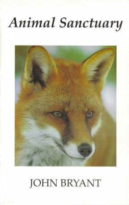 Animal Sanctuary By John Bryant 9780900001437 (Paperback)