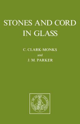 Stones and Cord in Glass By C.Clark- Monks 9780900682186 (Paperback)