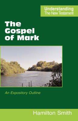 The Gospel of Mark By Hamilton Smith 9780901860705 (Hardback)