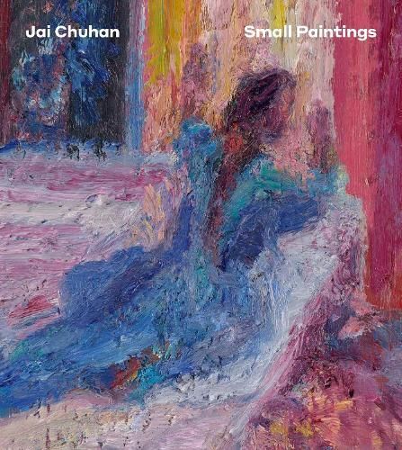 Jai Chuhan: Small Paintings By Jai Chuhan 9780903696760 (Paperback)