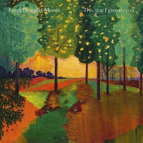 Freya Douglas Morris: This star I give to you By Freya Douglas-Morris