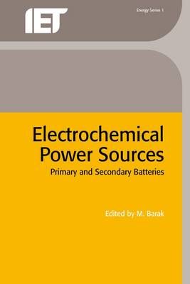 Electrochemical Power Sources By Monty Barak 9780906048269 (Hardback)