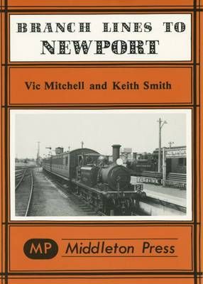 Branch Lines to Newport (IOW) By Vic Mitchell, Keith Smith (Hardback)