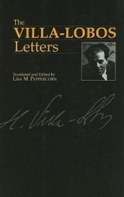 The Villa-Lobos Letters By Heitor Villa-Lobos 9780907689294