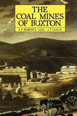 Coal Mines of Buxton By Alan Roberts 9780907758105 (Paperback)