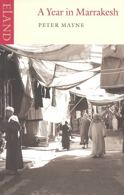 A Year in Marrakesh By Peter Mayne 9780907871088 (Paperback)
