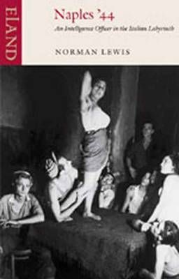 Naples '44 By Norman Lewis 9780907871729 (Paperback)