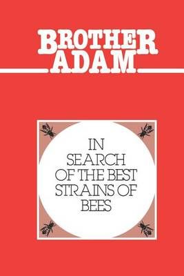 Brother Adam- In Search of the Best Strains of Bees By Brother, Adam