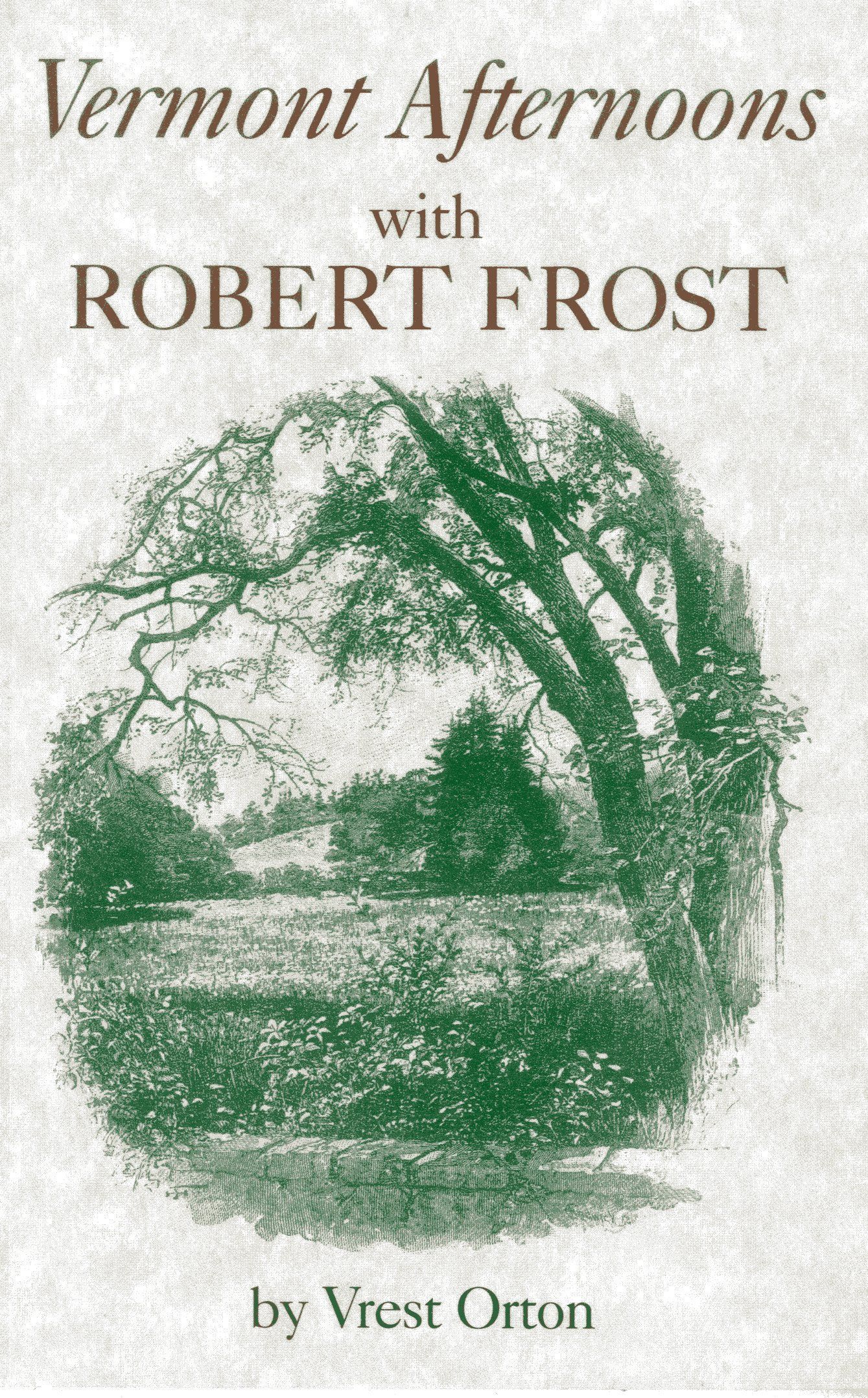 Vermont Afternoons with Robert Frost By Vrest Orton 9780911469189