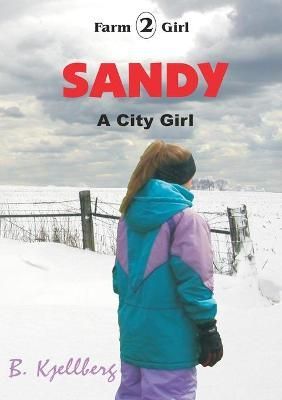 Sandy: A City Girl By Chellberg, William 9780912868080 (Book)
