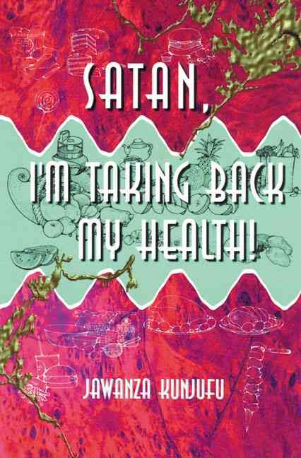 Satan, I'm Taking Back My Health! By Jawanza Kunjufu 9780913543672