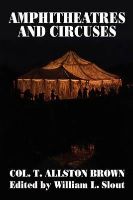Amphitheatres and Circuses By T Allston Brown 9780913960332