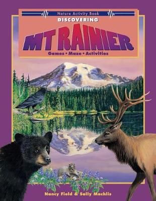 Discovering Mt. Rainier By Nancy Field, Sally Machlis 9780914019800