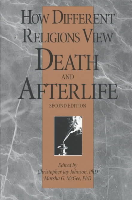 How Different Religions View Death and Afterlife 9780914783855